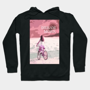 Dream more, inspirational quote, girl biking Hoodie